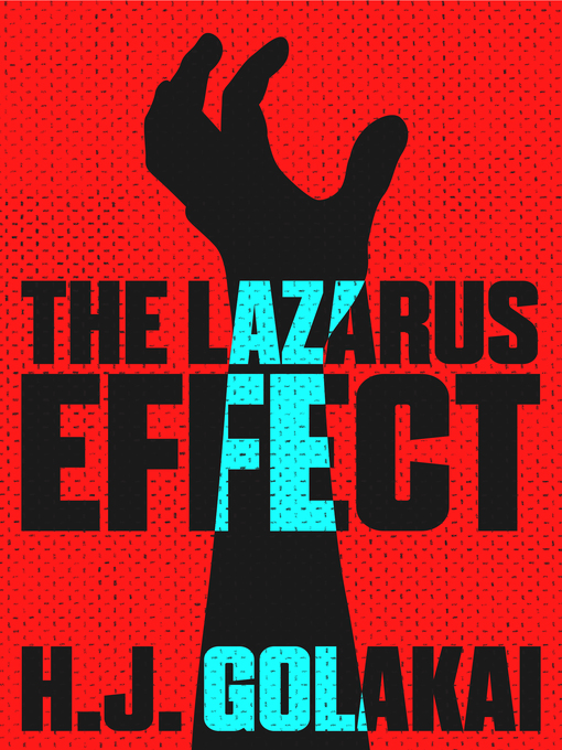Title details for The Lazarus Effect by H. J Golakai - Available